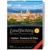 Land Yachting Wohnmobil-Bildreiseführer Italien Toskana & Elba